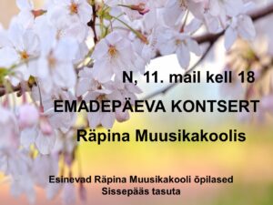 Räpina Muusikakooli emadepäeva kontsert @ Räpina Muusikakool | Räpina | Põlva maakond | Eesti