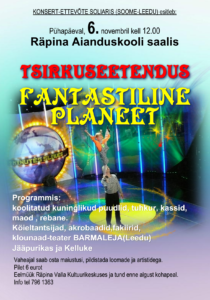 Tsirkusetrupi Solaris etendus "Fantastiline planeet" @ Räpina Aianduskooli saal | Räpina | Põlva maakond | Eesti
