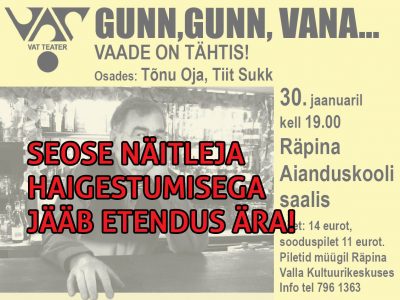 VAT Teatri etendus "Gunn, Gunn, vana..." @ Räpina Aianduskooli saal | Räpina | Põlva maakond | Eesti