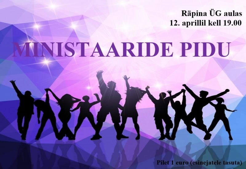 Ministaaride pidu Räpina Ühisgümnaasiumis @ Räpina Ühisgümnaasiumi aula | Räpina | Põlva maakond | Eesti
