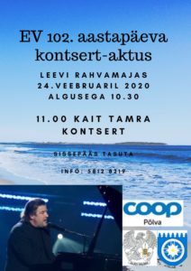 Eesti Vabariigi 102.aastapäeva kontsert-aktus @ Leevi Rahvamaja | Leevi | Põlva maakond | Eesti
