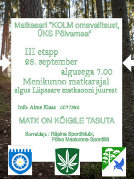 Matkasari "Kolm omavalitsust, üks Põlvamaa" III etapp @ Algus: Liipsaare matkaonni juures | Nohipalo | Põlva maakond | Eesti