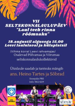 VII Seltskonnalaulupäev Leevil @ Leevi külaplats ja laululava | Leevi | Põlva maakond | Eesti