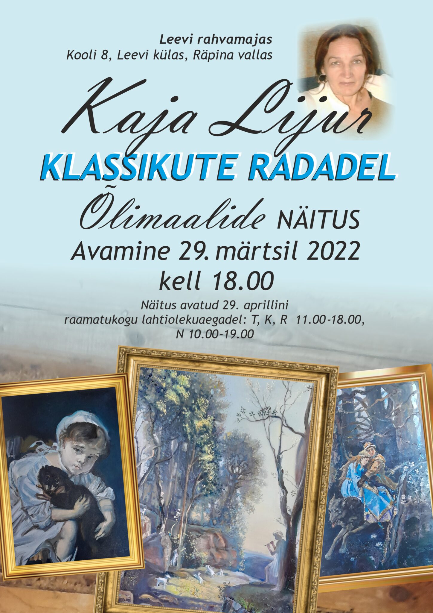 Kaja Lijuri õlimaalide näituse „Klassikute radadel“ avamine @ Leevi rahvamaja | Leevi | Põlva maakond | Eesti