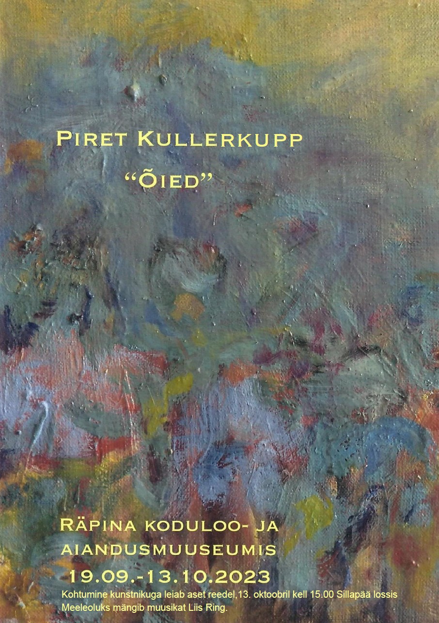 Kohtumine kunstnik Piret Kullerkuppuga Sillapää lossis @ Sillapää lossi I korruse saal | Räpina | Põlva maakond | Eesti