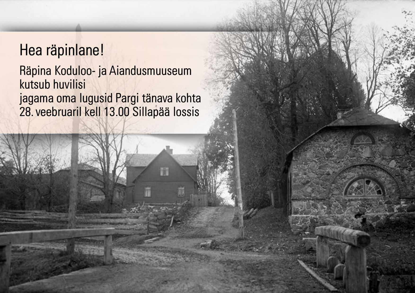Räpina Koduloo- ja Aiandusmuuseum kutsub huvilisi jagama oma lugusid Pargi tn kohta @ Sillapää loss | Räpina | Põlva maakond | Eesti