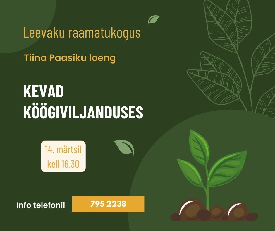 Tiina Paasiku loeng "Kevad köögiviljanduses" @ Leevaku raamatukogu | Leevaku | Põlva maakond | Eesti