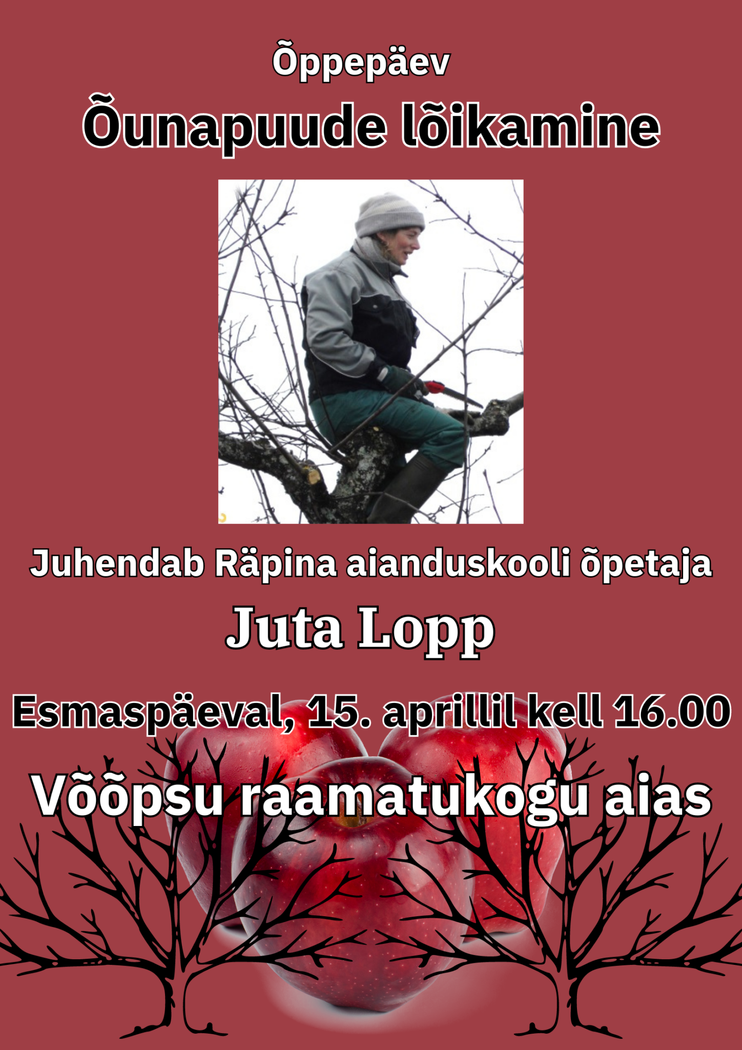 Õunapuude lõikamise infopäev @ Võõpsu raamatukogu | Võõpsu | Põlva maakond | Eesti
