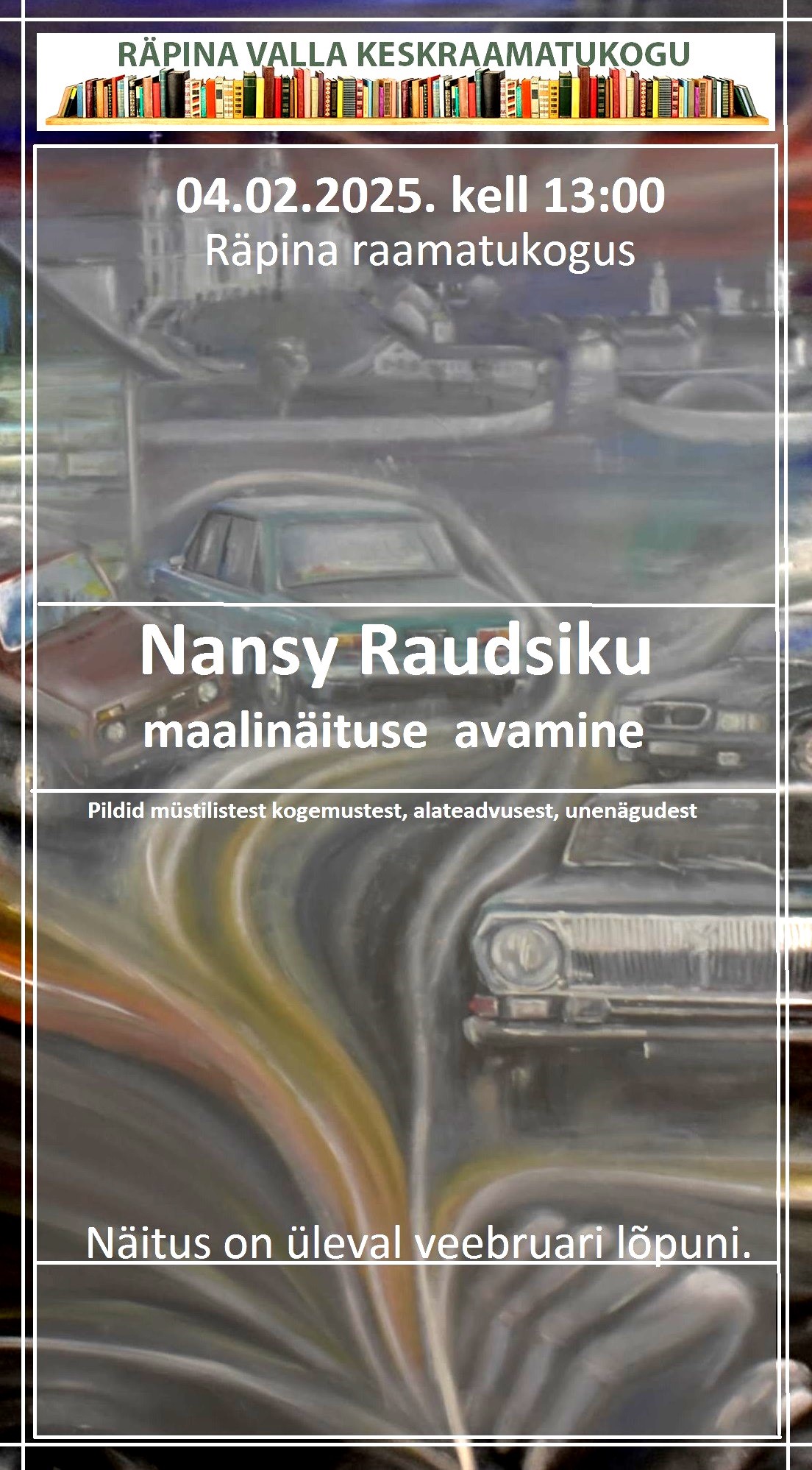Nansy Raudsiku maalinäituse avamine @ Räpina raamatukogu | Räpina | Põlva maakond | Eesti