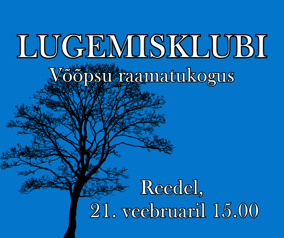 Lugemisklubi Võõpsu raamatukogus @ Võõpsu raamatukogu | Võõpsu | Põlva maakond | Eesti