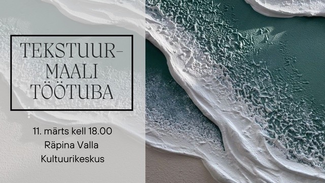 Tekstuurmaali töötuba Kultuurikeskuses @ Räpina Valla Kultuurikeskus | Räpina | Põlva maakond | Eesti