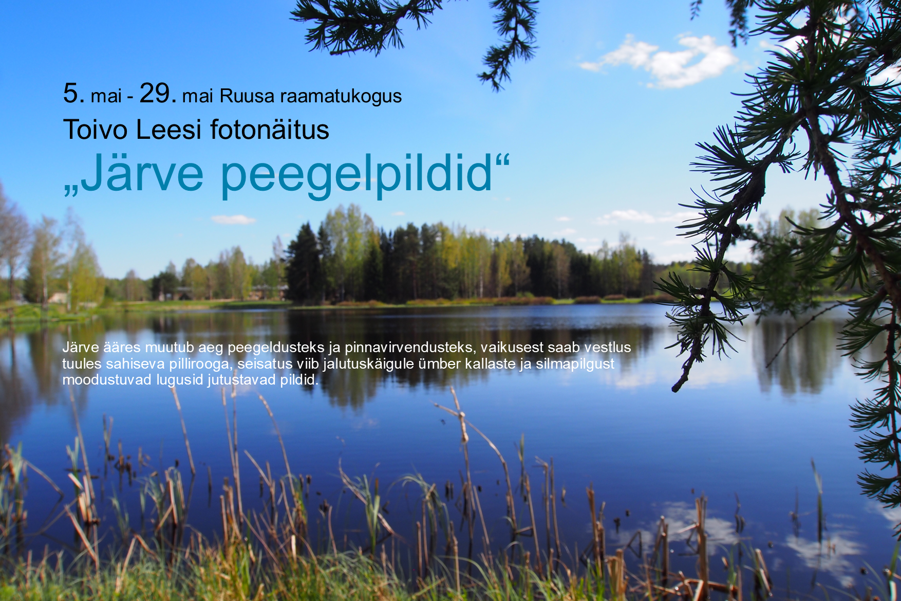 Toivo Leesi fotonäitus “Järve peegelpildid” Ruusa raamatukogus (kuni 29. mai)