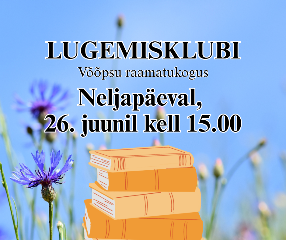 Lugemisklubi Võõpsu raamatukogus @ Võõpsu raamatukogu | Võõpsu | Põlva maakond | Eesti