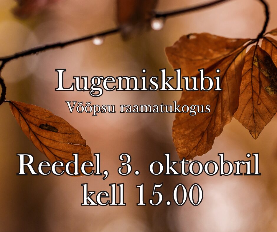 Lugemisklubi Võõpsu raamatukogus @ Võõpsu raamatukogu | Võõpsu | Põlva maakond | Eesti