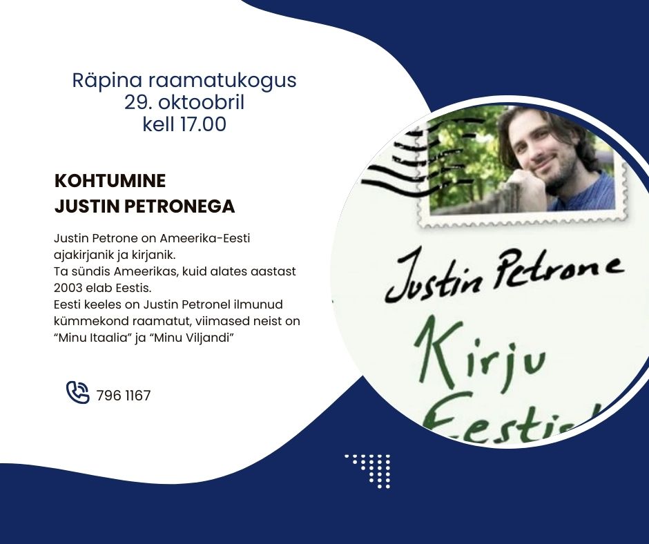 Kohtumine Justin Petronega @ Räpina raamatukogu | Räpina | Põlva maakond | Eesti