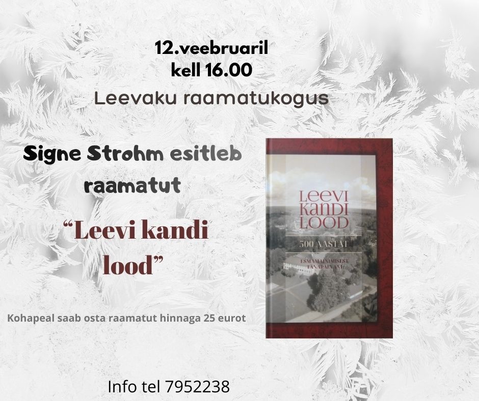 Raamatu "Leevi kandi lood" esitlus Leevaku raamatukogus @ Leevaku Raamatukogu | Leevaku | Põlva maakond | Eesti