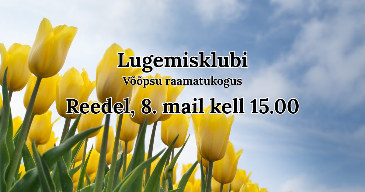 Lugemisklubi Võõpsu raamatukogus @ Võõpsu raamatukogu | Võõpsu | Põlva maakond | Eesti