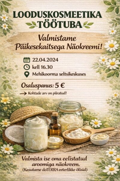 Looduskosmeetika töötoad @ Mehikoorma seltsikeskus | Mehikoorma | Põlva maakond | Eesti
