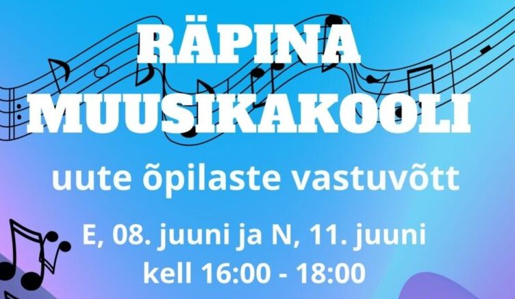 Räpina Muusikakooli uute õpilaste vastuvõtt 11.06.2026 kell 16-18